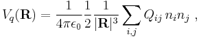 V_q(\mathbf{R})=\frac{1}{4\pi \epsilon_0} \frac{1}{2} \frac{1}{|\mathbf{R}|^3} \sum_{i,j} Q_{ij}\, n_i n_j\ ,