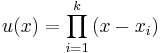 u(x) = \prod_{i = 1}^{k}{(x-x_i)}