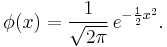 
    \phi(x) = \frac{1}{\sqrt{2\pi}}\, e^{- \frac{\scriptscriptstyle 1}{\scriptscriptstyle 2} x^2}.
  