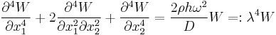 
   \frac{\partial^4 W}{\partial x_1^4} %2B 2\frac{\partial^4 W}{\partial x_1^2 \partial x_2^2} %2B \frac{\partial^4W}{\partial x_2^4}
   = \frac{2\rho h \omega^2}{D} W =: \lambda^4 W 
