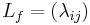 L_f=(\lambda_{ij})