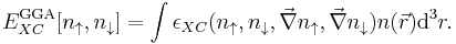 E_{XC}^{\rm GGA}[n_\uparrow,n_\downarrow]=\int\epsilon_{XC}(n_\uparrow,n_\downarrow,\vec{\nabla}n_\uparrow,\vec{\nabla}n_\downarrow)
n (\vec{r}) {\rm d}^3r.