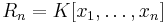 R_n=K[x_1, \ldots, x_n]