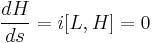 
{dH\over ds} = i[L,H] = 0
\,