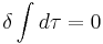 \delta \int d\tau = 0\,