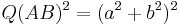 Q(AB)^2 = (a^2 %2B b^2)^2\,