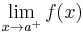 \lim_{x\to a^%2B}f(x)\ 