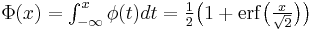 \textstyle \Phi(x) = \int_{-\infty}^x \phi(t)dt = \frac12\big(1 %2B \operatorname{erf}\big(\frac{x}{\sqrt{2}}\big)\big)