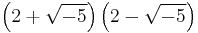 \left(2 %2B \sqrt{-5}\right)\left(2 - \sqrt{-5}\right)