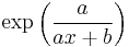 \exp\left(\frac{a}{ax%2Bb}\right)\,