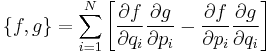 \{f,g\} = \sum_{i=1}^{N} \left[
\frac{\partial f}{\partial q_{i}} \frac{\partial g}{\partial p_{i}} -
\frac{\partial f}{\partial p_{i}} \frac{\partial g}{\partial q_{i}}
\right]