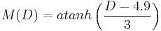 
  M(D) = atanh \left( \frac{D-4.9}{3} \right)
