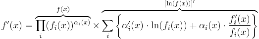 f'(x)=\overbrace{\prod_i(f_i(x))^{\alpha_i(x)}}^{f(x)}\times\overbrace{\sum_i\left\{\alpha_i'(x)\cdot \ln(f_i(x))%2B\alpha_i(x)\cdot \frac{f_i'(x)}{f_i(x)}\right\}}^{[\ln (f(x))]'}