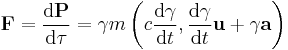 \mathbf{F} =\frac{\mathrm{d}\mathbf{P} }{\mathrm{d} \tau} = \gamma m \left( c\frac{\mathrm{d}\gamma}{\mathrm{d}t}, \frac{\mathrm{d}\gamma}{\mathrm{d}t} \mathbf{u} %2B \gamma \mathbf{a} \right)