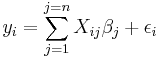 y_i=\sum_{j=1}^{j=n}X_{ij}\beta_j %2B \epsilon_i\,