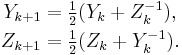  \begin{align}
Y_{k%2B1} &= \tfrac12 (Y_k %2B Z_k^{-1}), \\ 
Z_{k%2B1} &= \tfrac12 (Z_k %2B Y_k^{-1}). 
\end{align} 