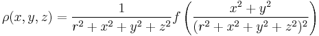 
\rho(x,y,z) = \frac{1}{r^2%2Bx^2%2By^2%2Bz^2} f\left(\frac{x^2%2By^2}{(r^2%2Bx^2%2By^2%2Bz^2)^2}\right)
