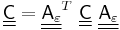 
   \underline{\underline{\mathsf{C}}} = \underline{\underline{\mathsf{A}_\varepsilon}}^T~\underline{\underline{\mathsf{C}}}~\underline{\underline{\mathsf{A}_\varepsilon}}
 