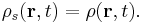 \rho_{s}(\mathbf{r},t)=\rho(\mathbf{r},t).