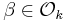 \beta \in \mathcal{O}_k