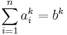 
\sum_{i=1}^{n} a_i^k = b^k
