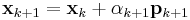  \mathbf{x}_{k%2B1} = \mathbf{x}_k %2B \alpha_{k%2B1} \mathbf{p}_{k%2B1} 