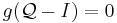 g(\mathcal{Q}-I)=0