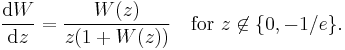 \frac{{\rm d}W}{{\rm d}z}=\frac{W(z)}{z(1 %2B W(z))}\quad\text{for }z\not\in\{0,-1/e\}.