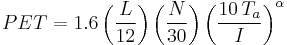 PET = 1.6 \left(\frac{L}{12}\right)\left(\frac{N}{30}\right)\left(\frac{10\, T_a}{I}\right)^\alpha 