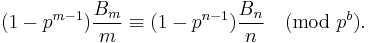 (1-p^{m-1}){B_m \over m} \equiv (1-p^{n-1}){B_n \over n} \pmod{p^b}.