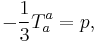 -{1\over3}T_a^a = p,