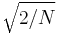 \sqrt{2/N}