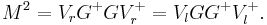  M^{2} = V_r G^{%2B} G V_r^{%2B} = V_l G G^{%2B} V_l^{%2B}.