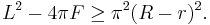  L^2-4\pi F\geq \pi^2 (R-r)^2. \, 