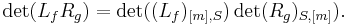 \det(L_fR_g)=\det((L_f)_{[m],S})\det(R_g)_{S,[m]}).\,