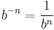 \,b^{-n} = \frac{1}{b^n}