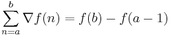 \sum_{n=a}^{b} \nabla f(n) = f(b)-f(a-1)