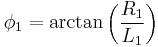 \phi_1 = \arctan \left({R_1 \over L_1}\right)