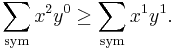 \sum_ \mathrm{sym} x^2 y^0 \ge \sum_\mathrm{sym} x^1 y^1.\ 