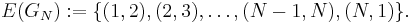 E(G_{N})�:= \{ (1, 2), (2, 3), \dots, (N - 1, N), (N, 1) \}.