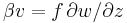 \beta v=f \, \partial{w}/\partial{z} \ 