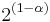  2^{(1-\alpha)} 