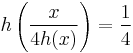 h\left(\frac{x}{4h(x)}\right) = \frac{1}{4}