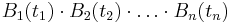  B_1(t_1)\cdot  B_2(t_2)\cdot\dots \cdot B_n(t_n)