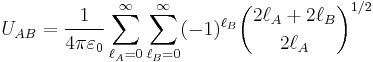 
U_{AB} = \frac{1}{4\pi\varepsilon_0} \sum_{\ell_A=0}^\infty \sum_{\ell_B=0}^\infty (-1)^{\ell_B} \binom{2\ell_A%2B2\ell_B}{2\ell_A}^{1/2} \, 
