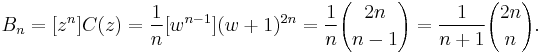  B_n = [z^n] C(z) = \frac{1}{n} [w^{n-1}] (w%2B1)^{2n}
= \frac{1}{n} {2n \choose n-1} =  \frac{1}{n%2B1} {2n \choose n}.