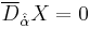 \overline{D}_{\hat{\dot{\alpha}}}X=0