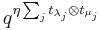 q^{\eta \sum_j t_{\lambda_j} \otimes t_{\mu_j}}
