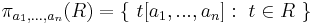 \pi_{a_1, ...,a_n}( R ) = \{  \ t[a_1,...,a_n]�: \ t \in R \ \}