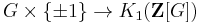 G \times \{\pm 1\} \to K_1(\mathbf{Z}[G])